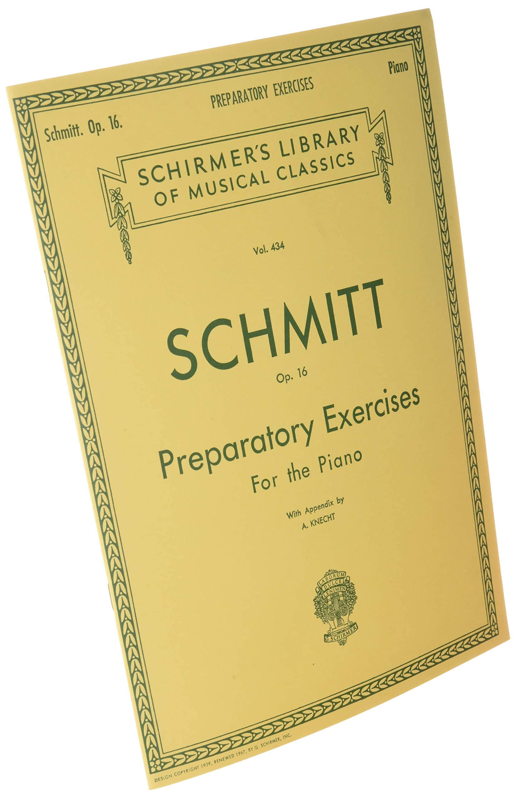 Schmitt Op. 16: Preparatory Exercises For the Piano, with Appendix (Schirmer's Library of Musical Classics, Vol. 434),New