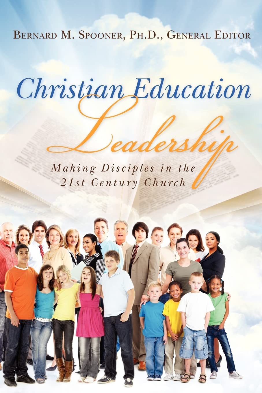 Christian Education Leadership: Making Disciples in the 21st Century Church,New