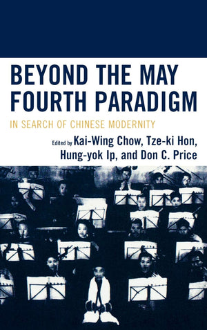 Beyond the May Fourth Paradigm: In Search of Chinese Modernity,Used