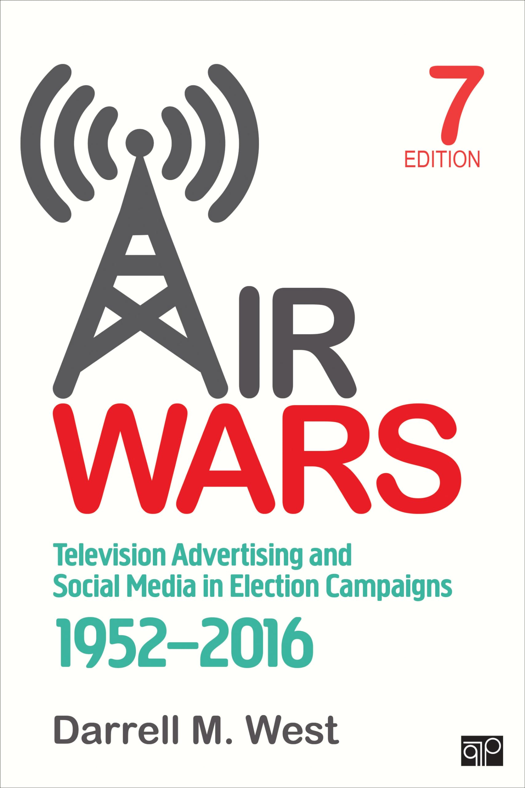 Air Wars: Television Advertising and Social Media in Election Campaigns, 19522016,Used