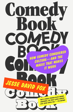 Comedy Book: How Comedy Conquered Cultureand The Magic That Makes It Work,New