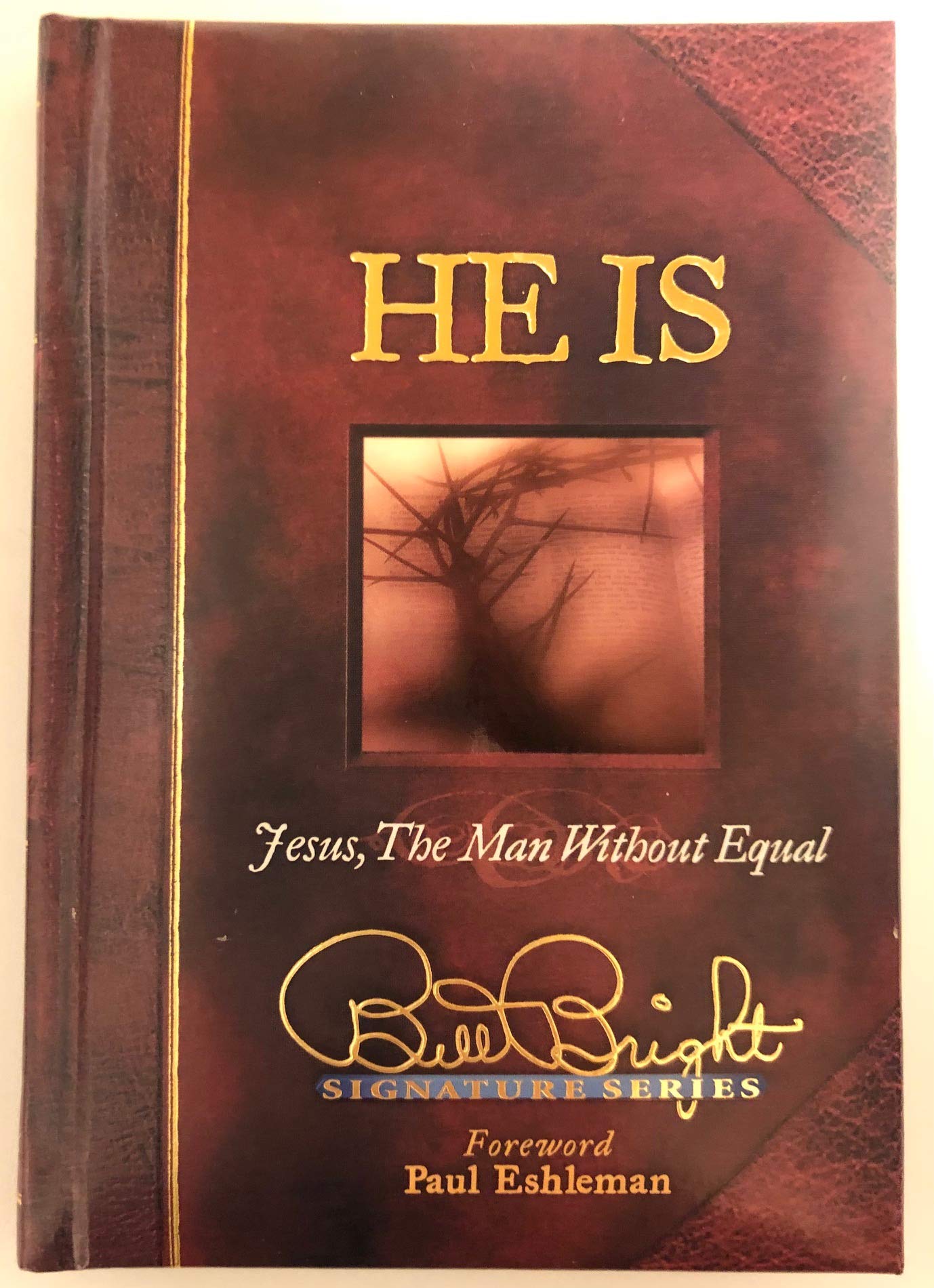 He Is: Jesus, the Man Without Equal (Bill Bright Signature),Used