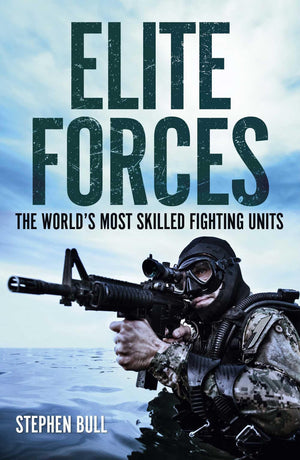 Elite Forces: The WorldS Most Skilled Fighting Units