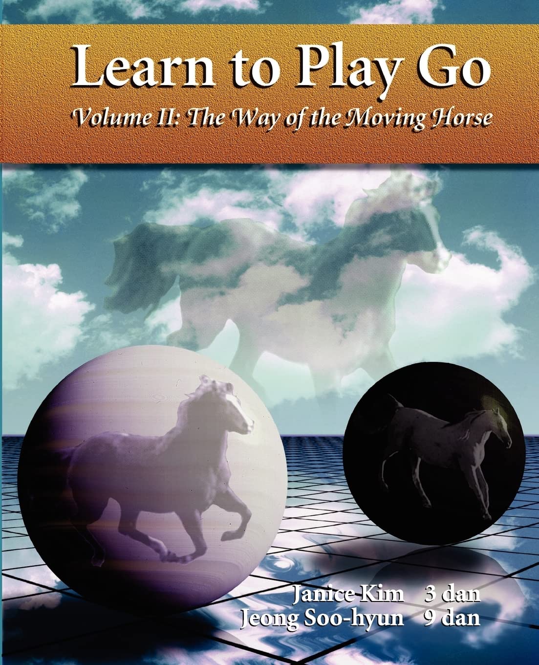 Learn To Play Go, Volume II: The Way of the Moving Horse,Used
