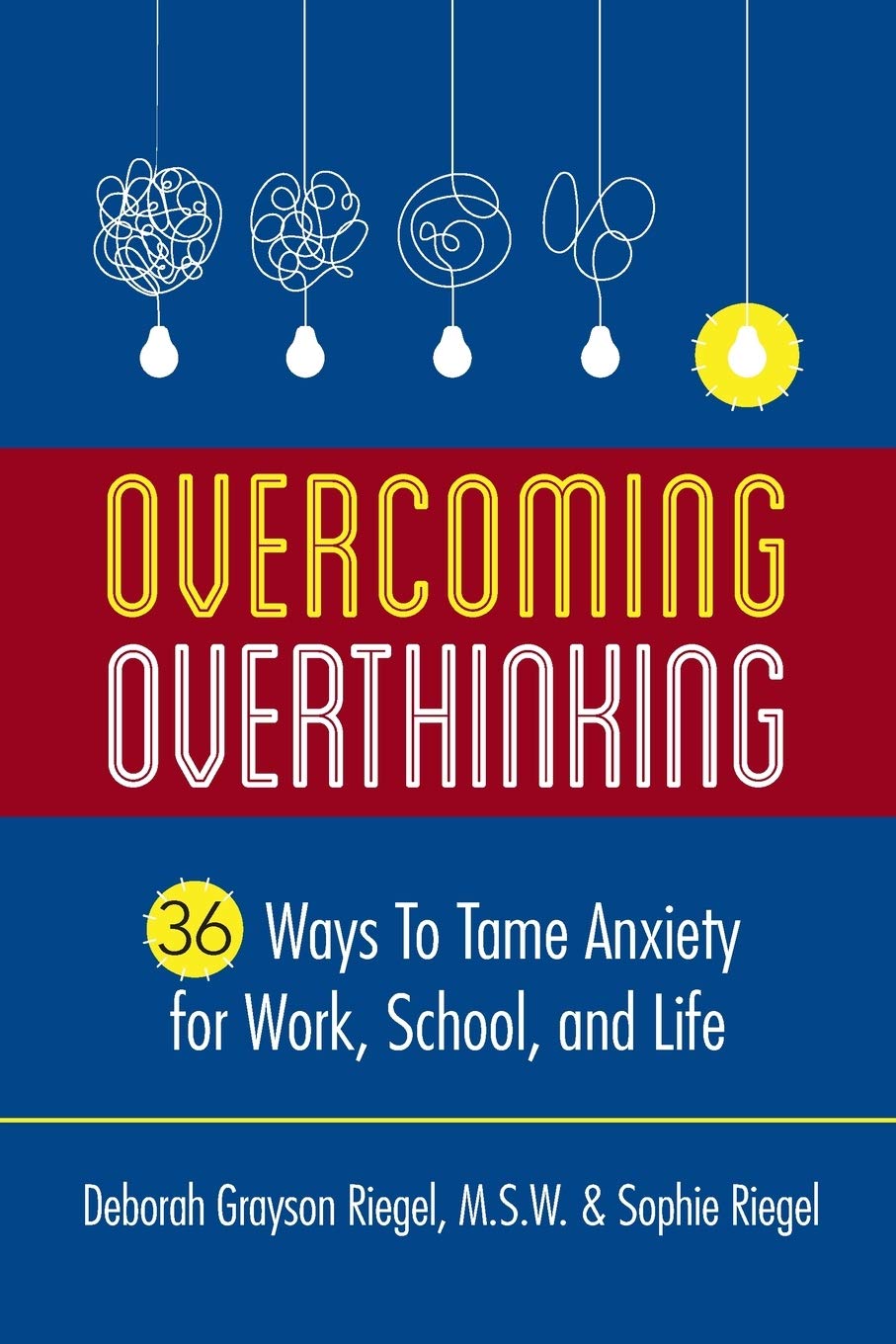 Overcoming Overthinking: 36 Ways to Tame Anxiety for Work, School, and Life,Used