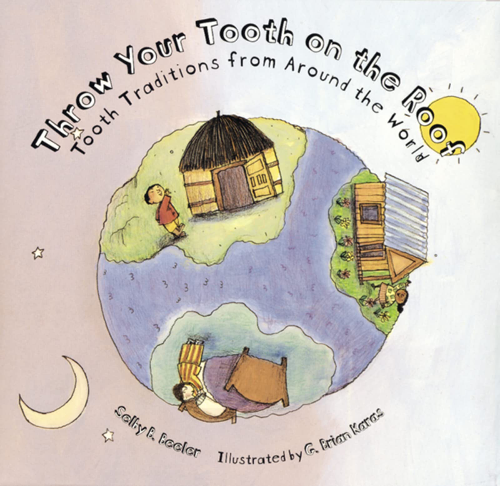 Throw Your Tooth On The Roof: Tooth Traditions From Around The World,Used