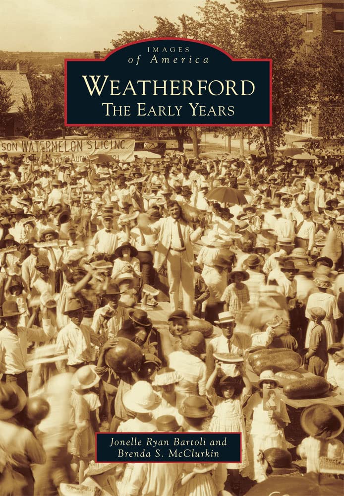 Weatherford: The Early Years (Images Of America),New