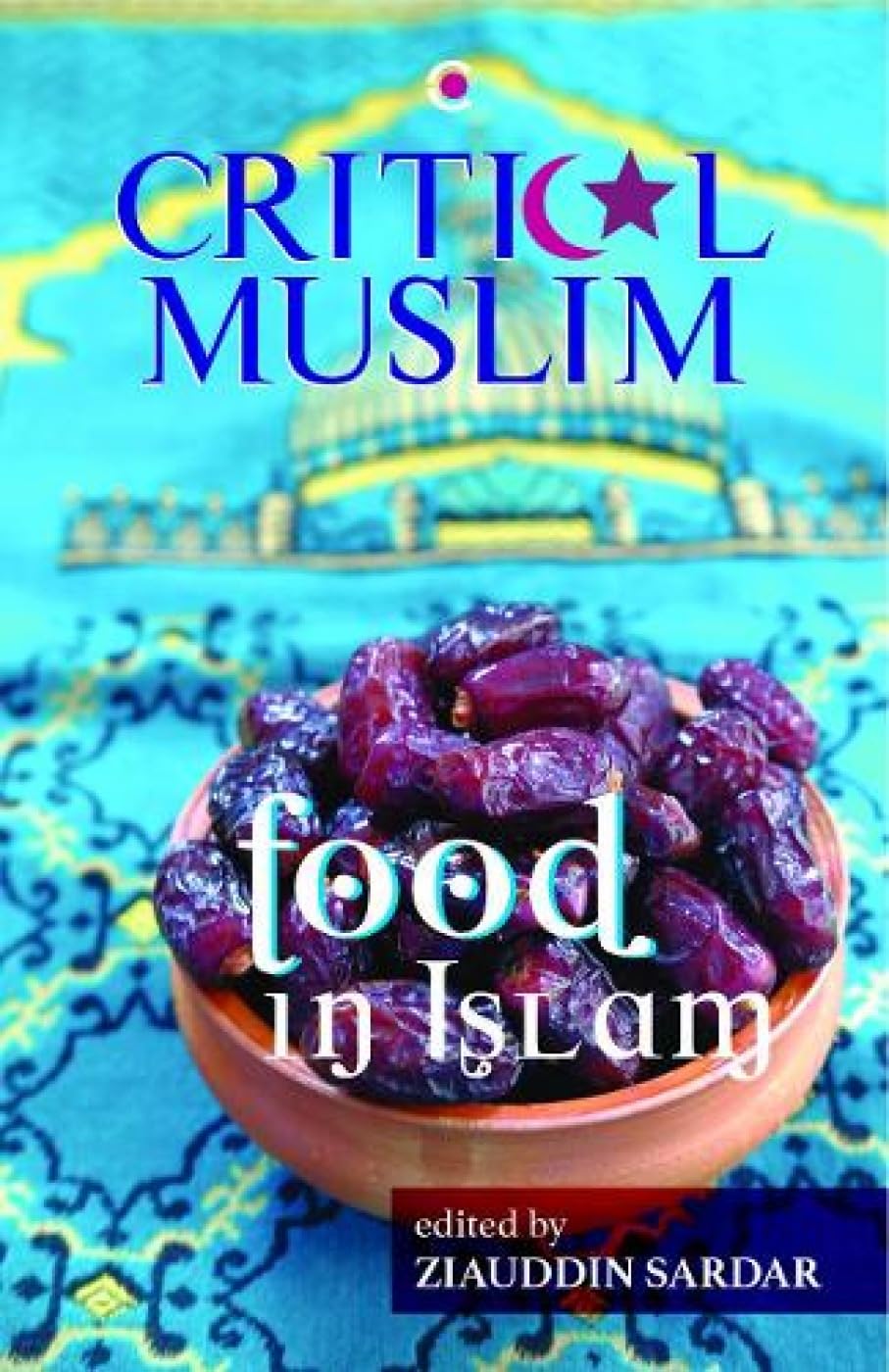 Critical Muslim: Food In Islam