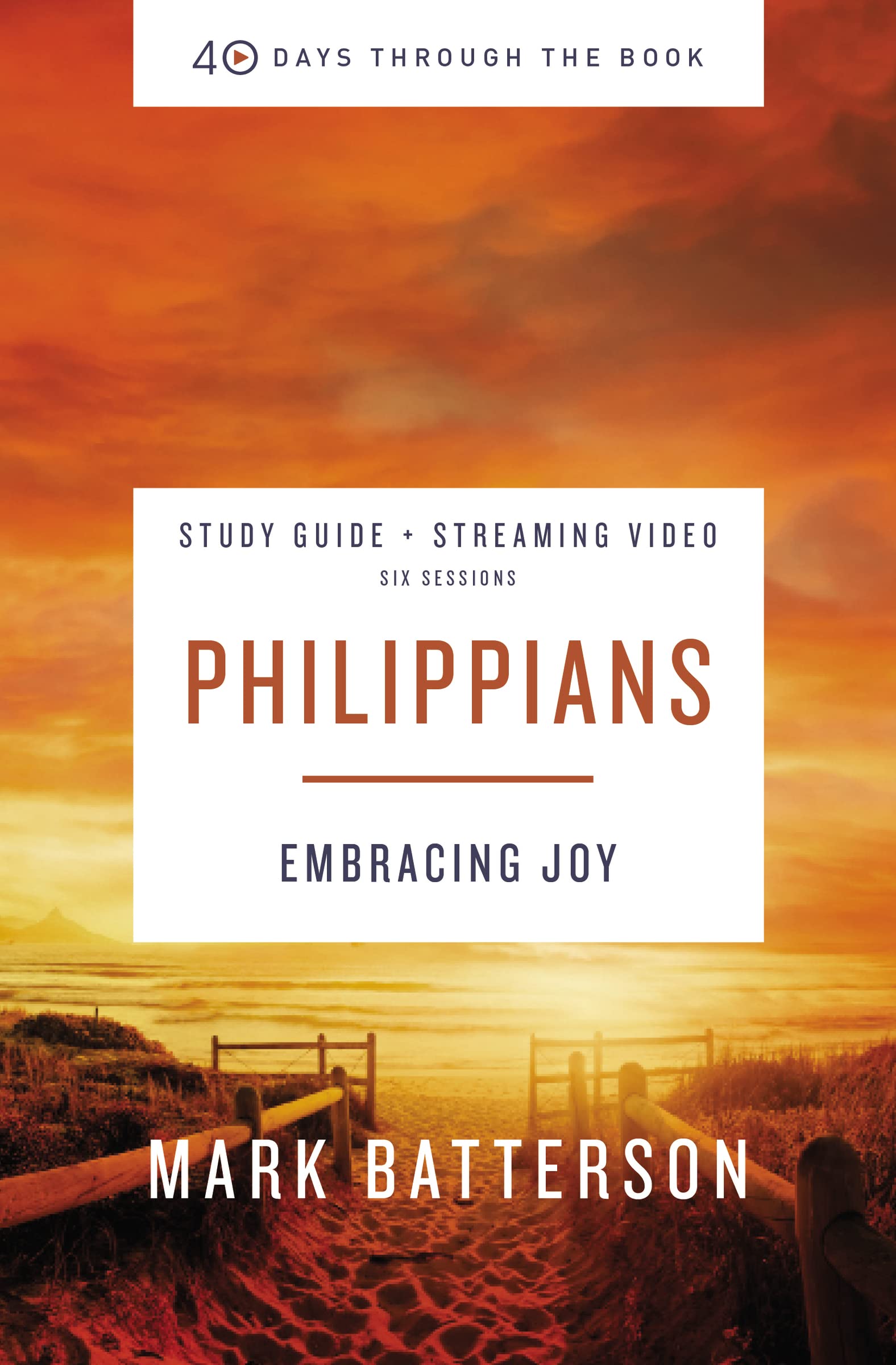Philippians Bible Study Guide plus Streaming Video: Embracing Joy (40 Days Through the Book),Used