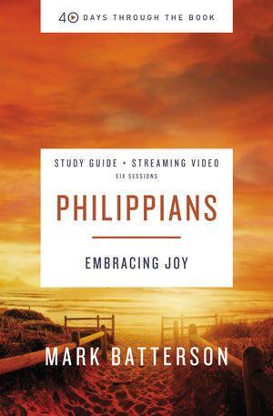 Philippians Bible Study Guide plus Streaming Video: Embracing Joy (40 Days Through the Book),Used