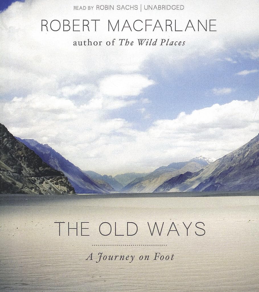 The Old Ways: A Journey on Foot,Used