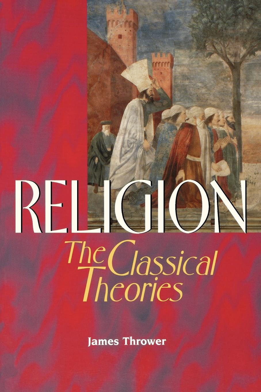 Religion: The Classical Theories (Not In A Series),Used