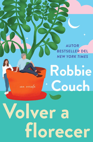Volver A Florecer, SpanishLanguage Edition Of Bloom: Una Novela (Spanish Edition)