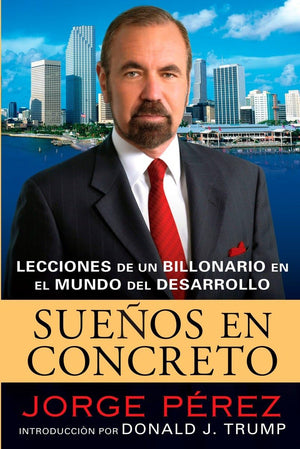 Suenos En Concreto: Lecciones de un billonario en el mundo del desarrollo (Spanish Edition),New