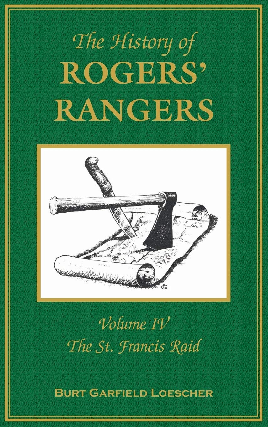The History of Rogers' Rangers: Volume 4, The St. Francis Raid,Used