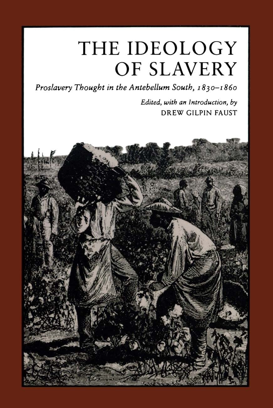 The Ideology Of Slavery: Proslavery Thought In The Antebellum South, 18301860 (Library Of Southern Civilization),New