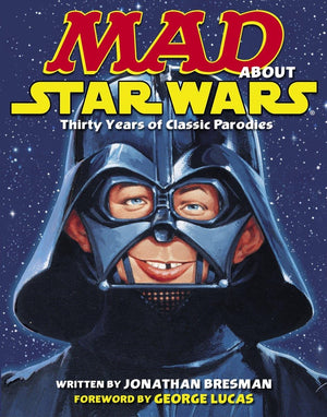 Mad About Star Wars: Thirty Years Of Classic Parodies,New