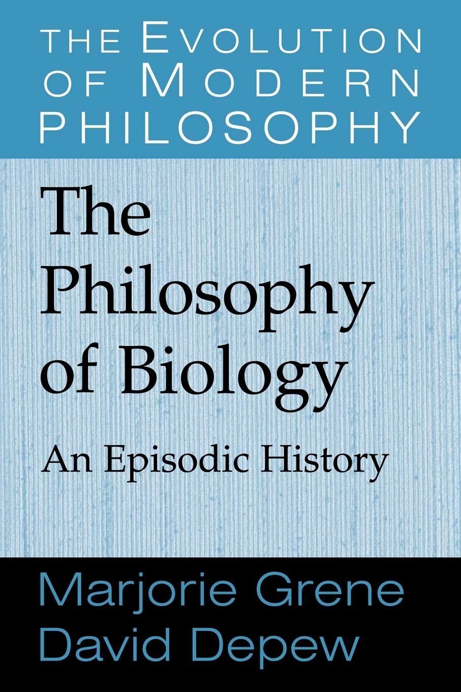 The Philosophy of Biology: An Episodic History (The Evolution of Modern Philosophy),Used
