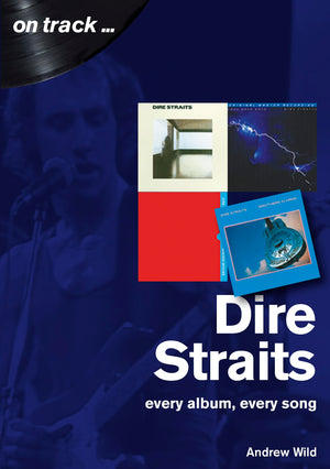 Dire Straits: every album, every song (On Track),New