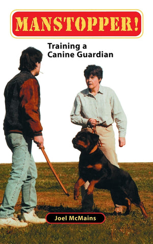 Manstopper!: Training A Canine Guardian