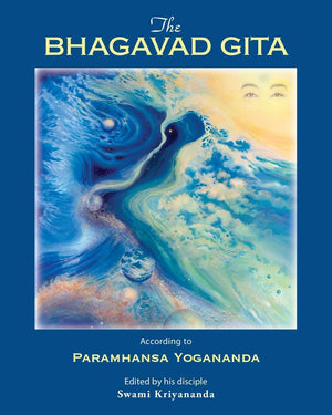 The Bhagavad Gita: According to Paramhansa Yogananda,New