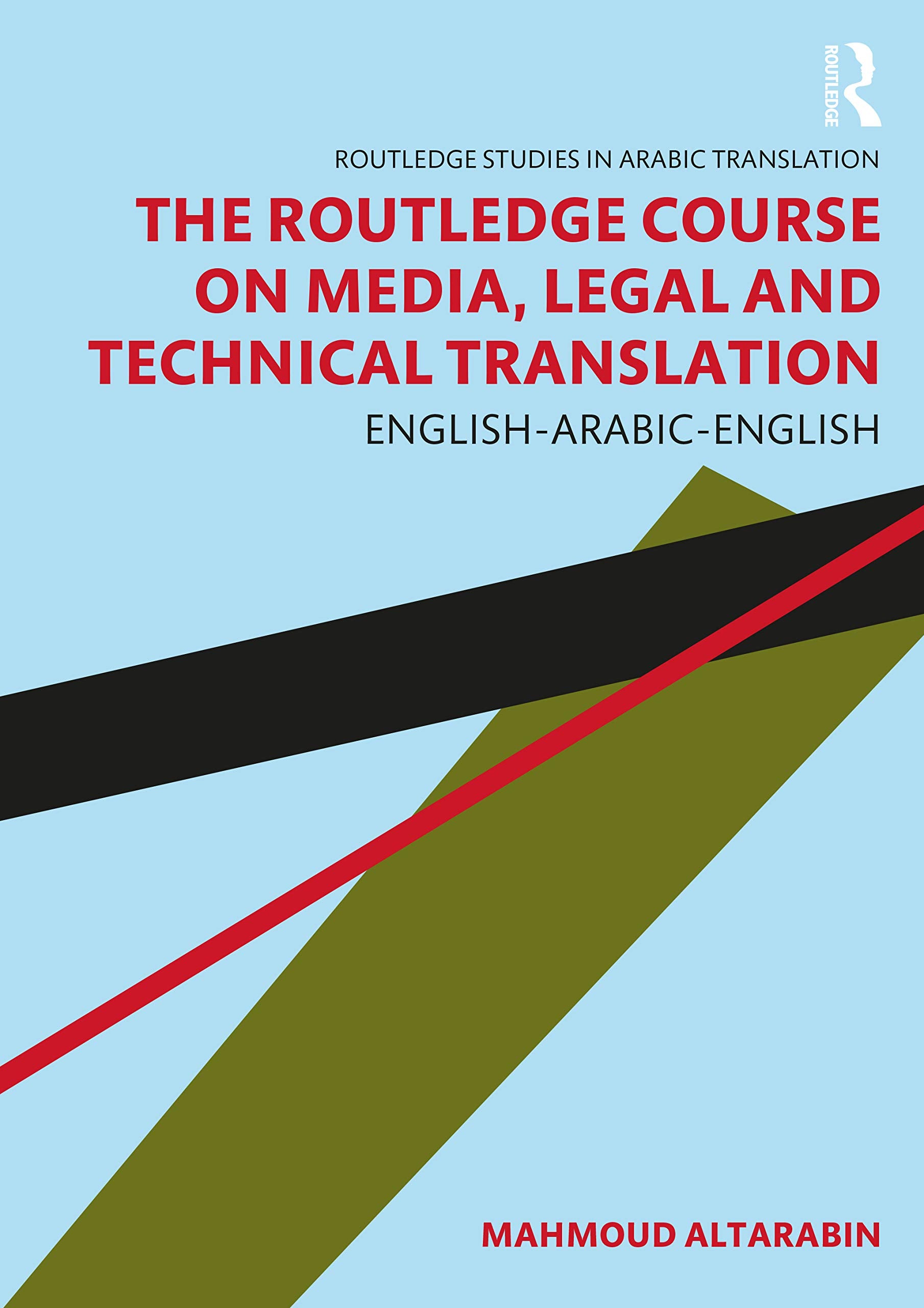 The Routledge Course on Media, Legal and Technical Translation (Routledge Studies in Arabic Translation),Used