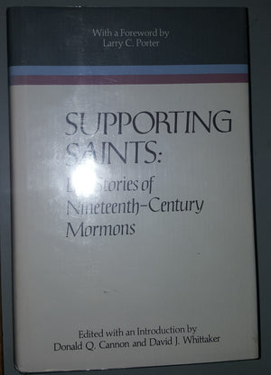 Supporting Saints Life Stories of 19th Century Mormons,Used