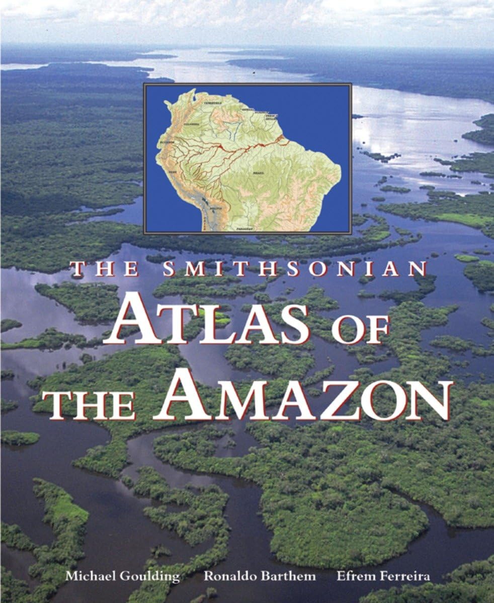 Smithsonian Atlas of the Amazon,New