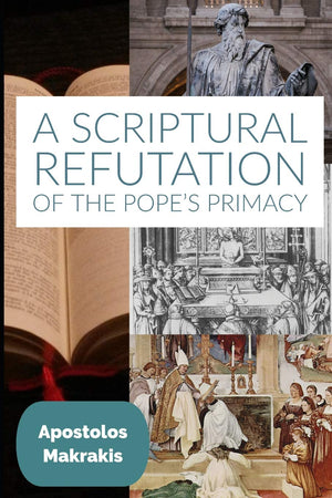 A Scriptural Refutation of the Pope's Primacy: And Miscellaneous Studies and Speeches,New