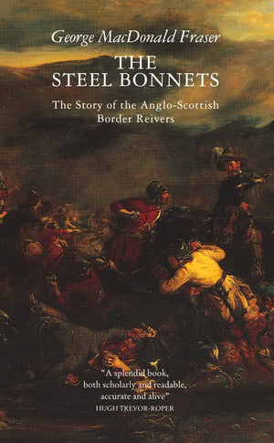 The Steel Bonnets: The Story of the AngloScottish Border Reivers,Used