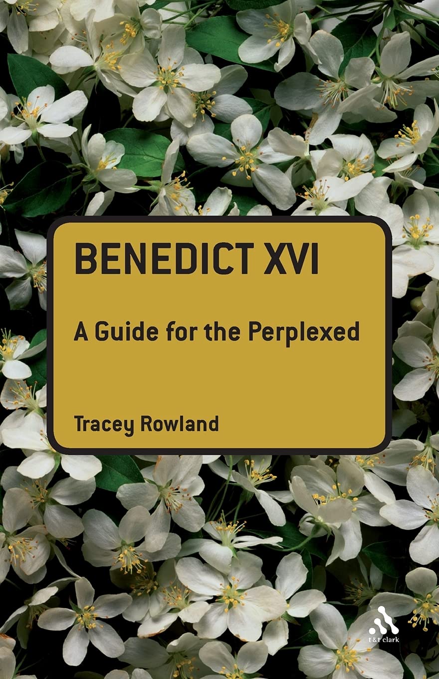 Benedict XVI: A Guide for the Perplexed (Guides for the Perplexed),Used