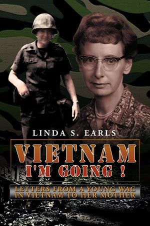 Vietnam I'M Going !: Letters From A Young Wac In Vietnam To Her Mother,Used