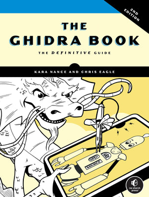 The Ghidra Book, 2Nd Edition: The Definitive Guide