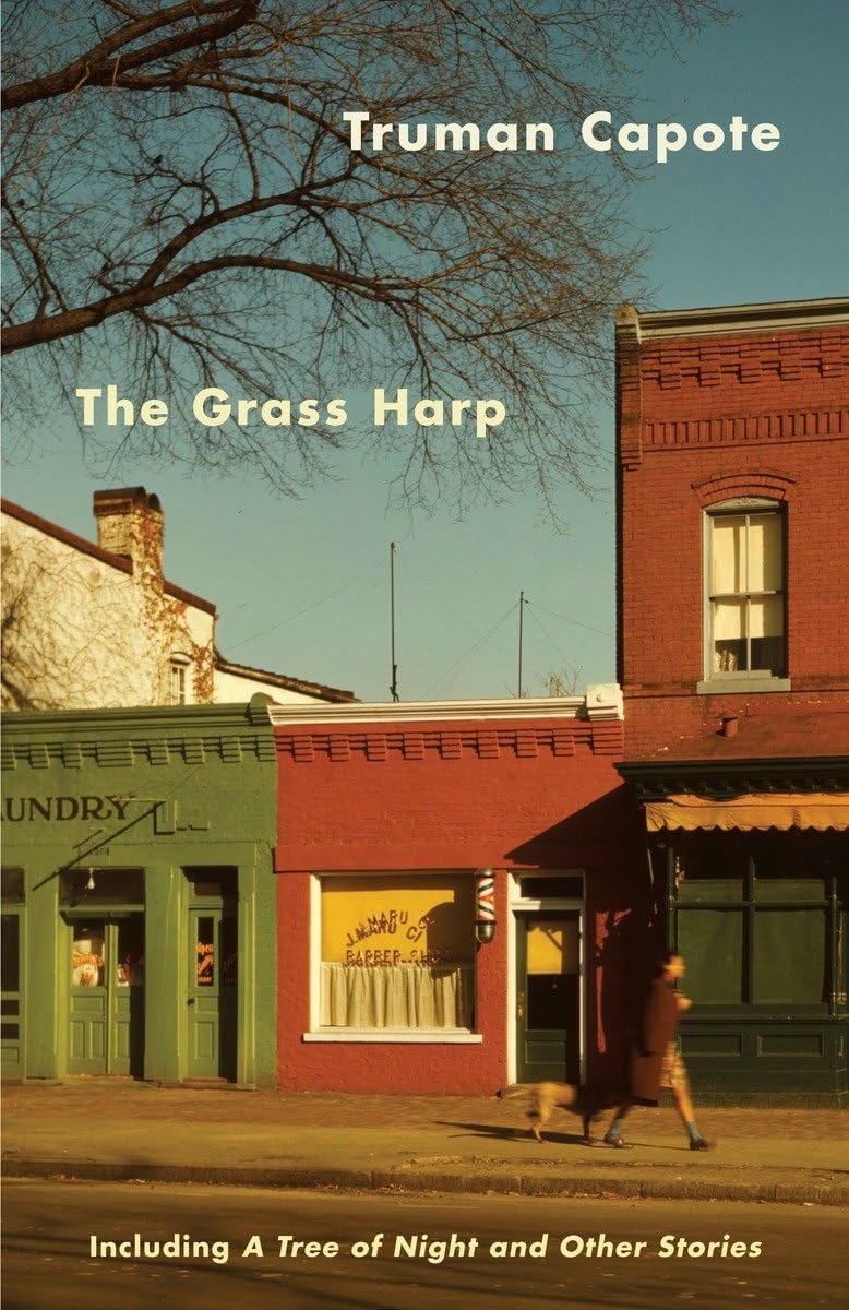 The Grass Harp: Including A Tree Of Night And Other Stories,New