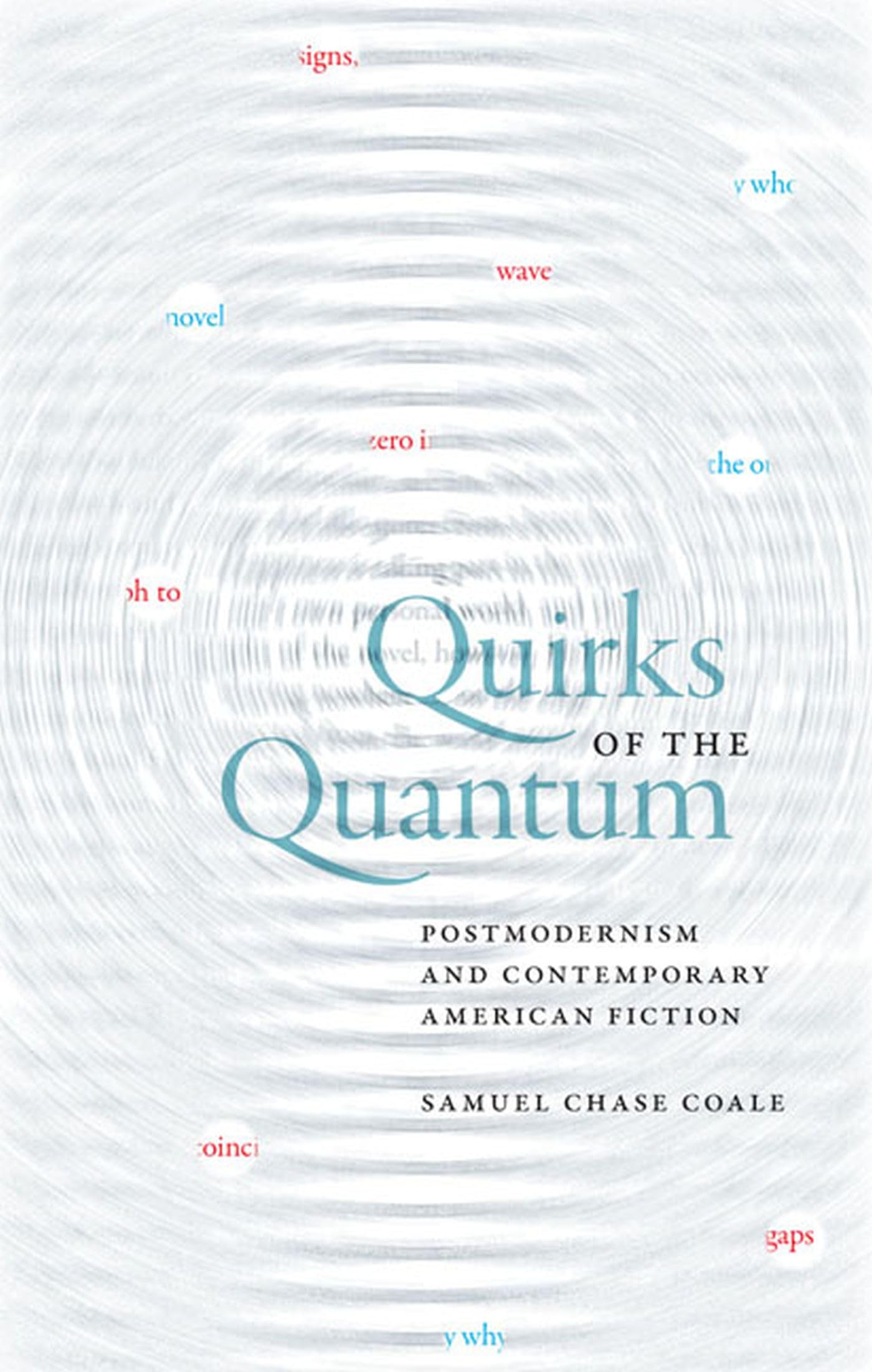Quirks Of The Quantum: Postmodernism And Contemporary American Fiction (Cultural Frames, Framing Culture),Used