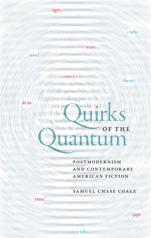 Quirks Of The Quantum: Postmodernism And Contemporary American Fiction (Cultural Frames, Framing Culture),Used