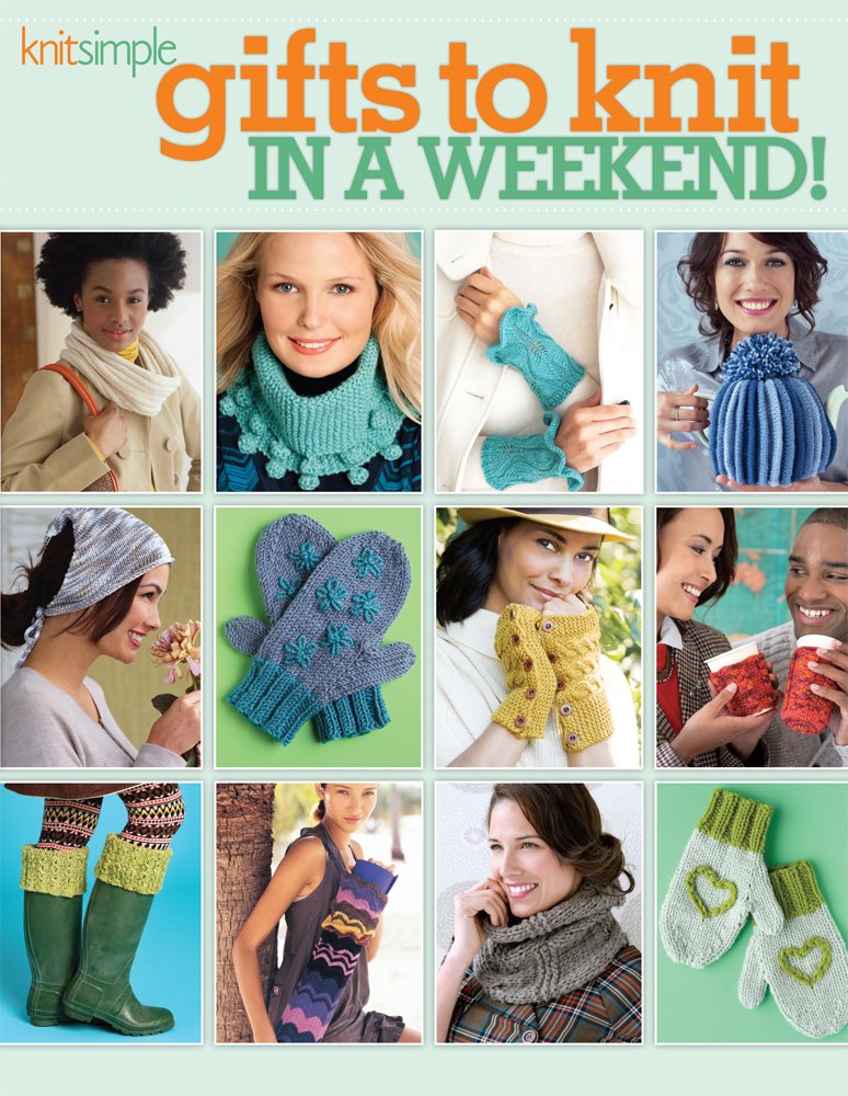 Gifts to Knit in a Weekend! (Knit Simple)Over 30 Projects You can Make in Two days or Less!,Used