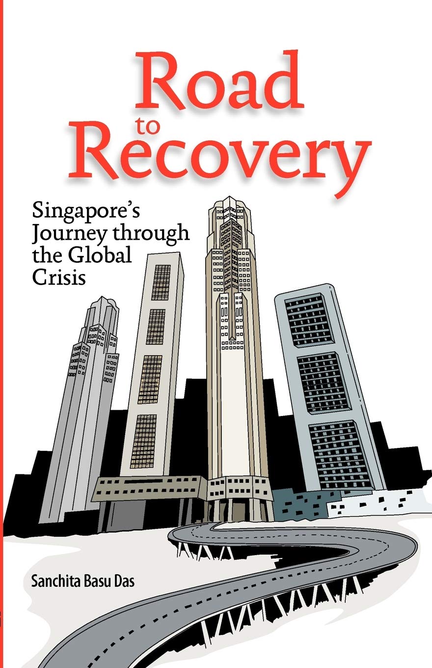 Road to Recovery: Singapore's Journey through the Global Crisis,Used