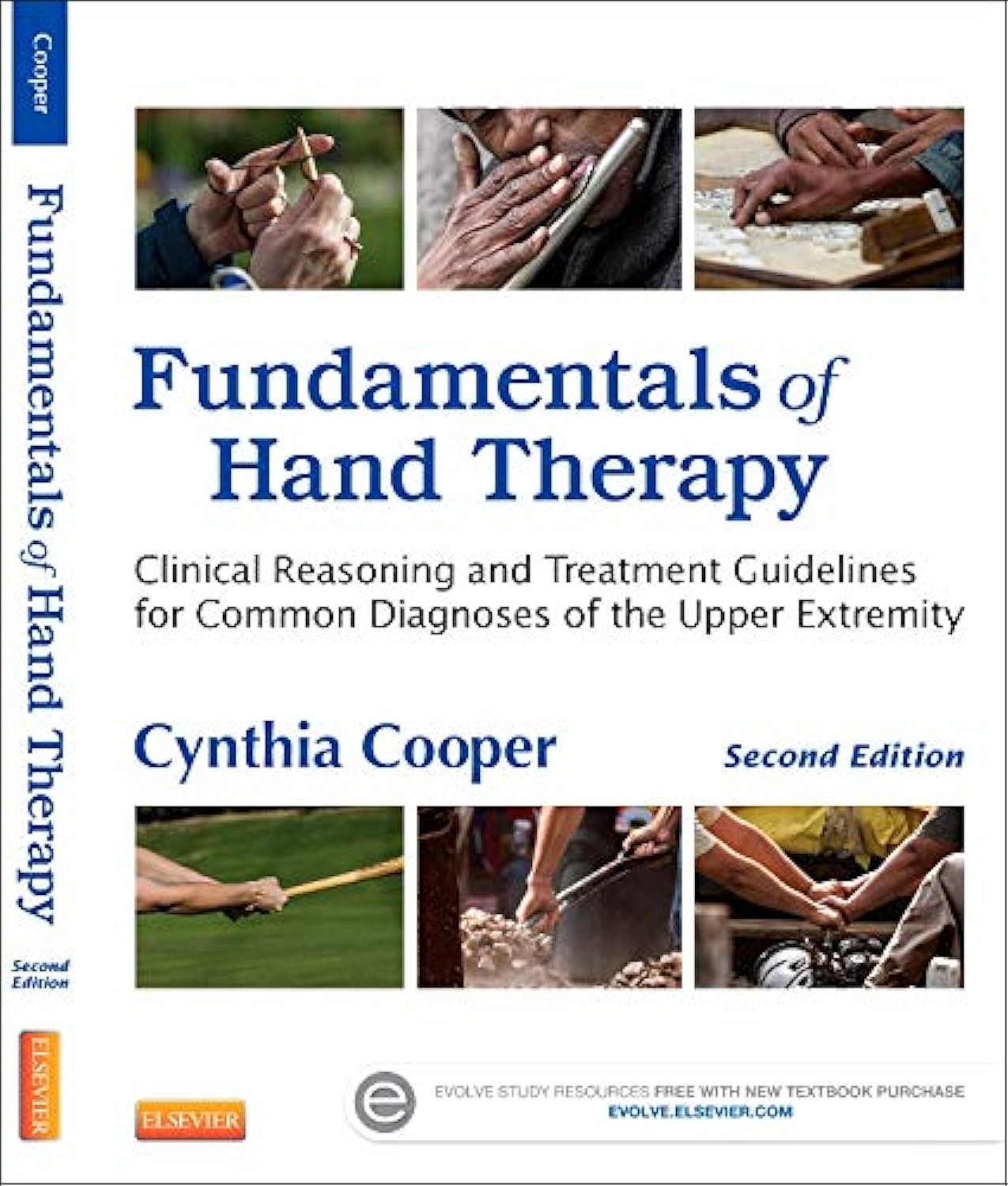 Fundamentals Of Hand Therapy: Clinical Reasoning And Treatment Guidelines For Common Diagnoses Of The Upper Extremity