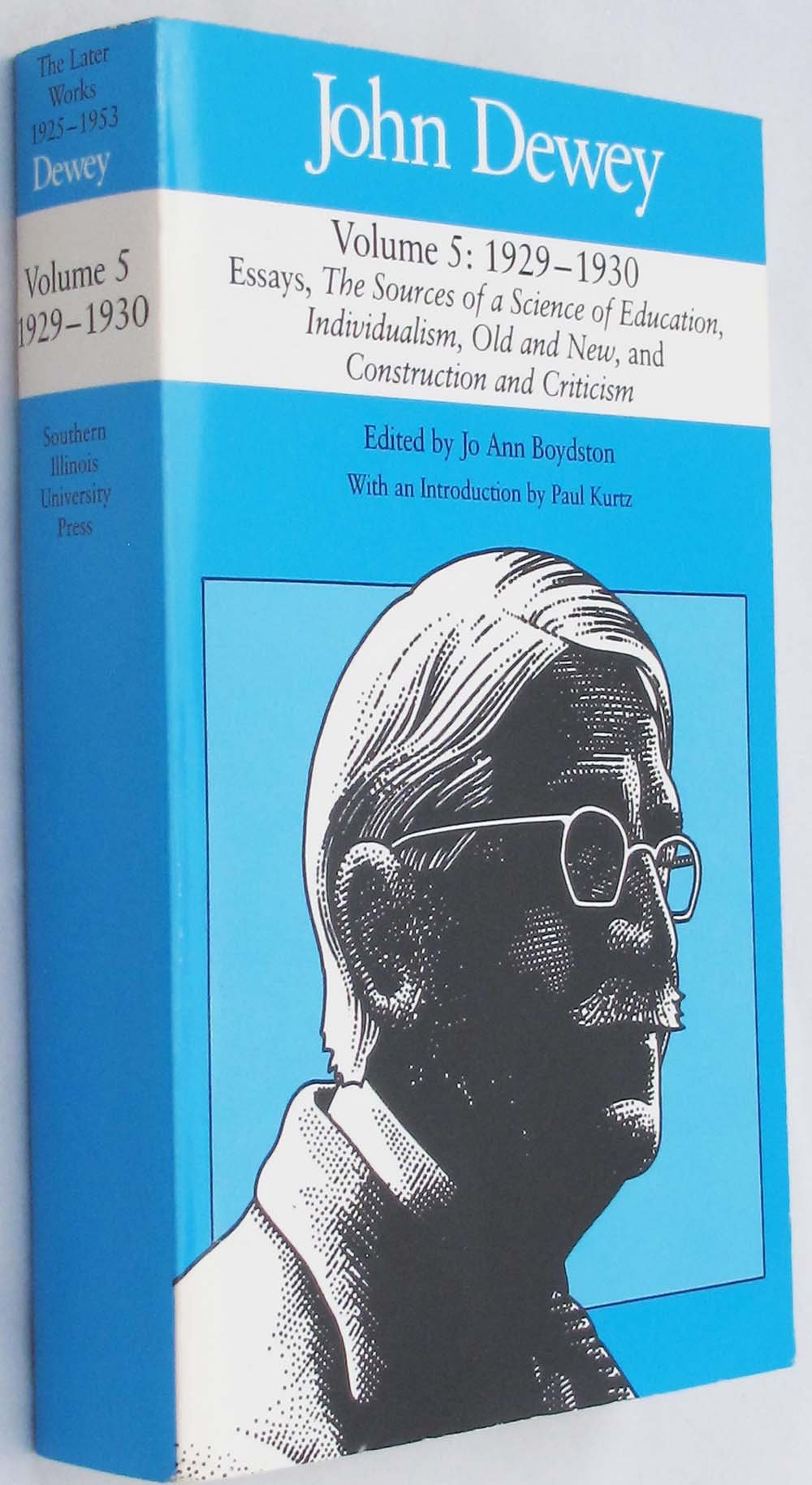 John Dewey; Vol. 5: 19291930 ; Essays, The Source of a Science of Education, Individualism, Old and New, and Construction and C,Used