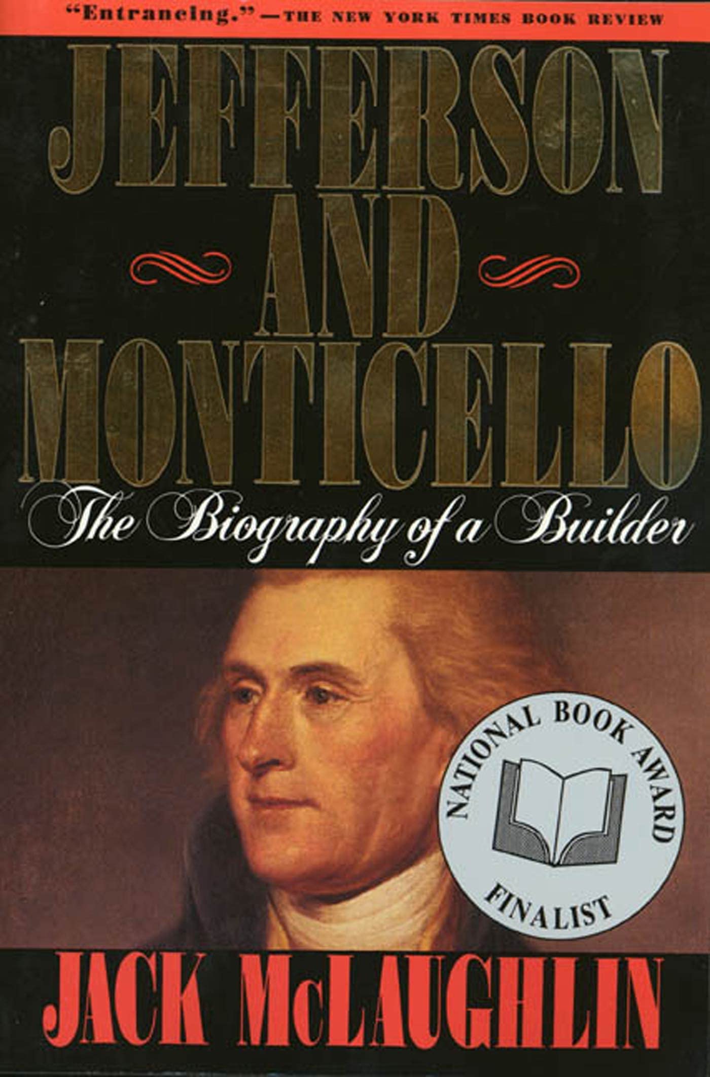 Jefferson And Monticello: The Biography Of A Builder,New