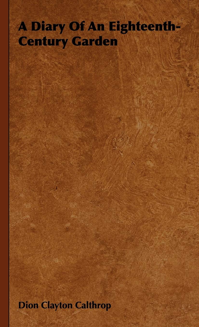 A Diary Of An EighteenthCentury Garden,Used