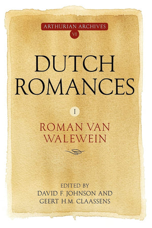 Dutch Romances I: Roman Van Walewein (Arthurian Archives),Used