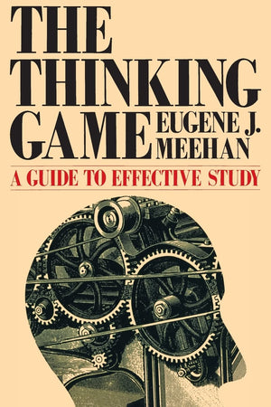 The Thinking Game: A Guide to Effective Study (Chatham House Studies in Political Thinking),New