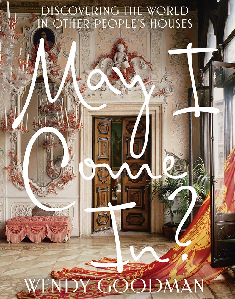 May I Come In?: Discovering the World in Other People's Houses,New