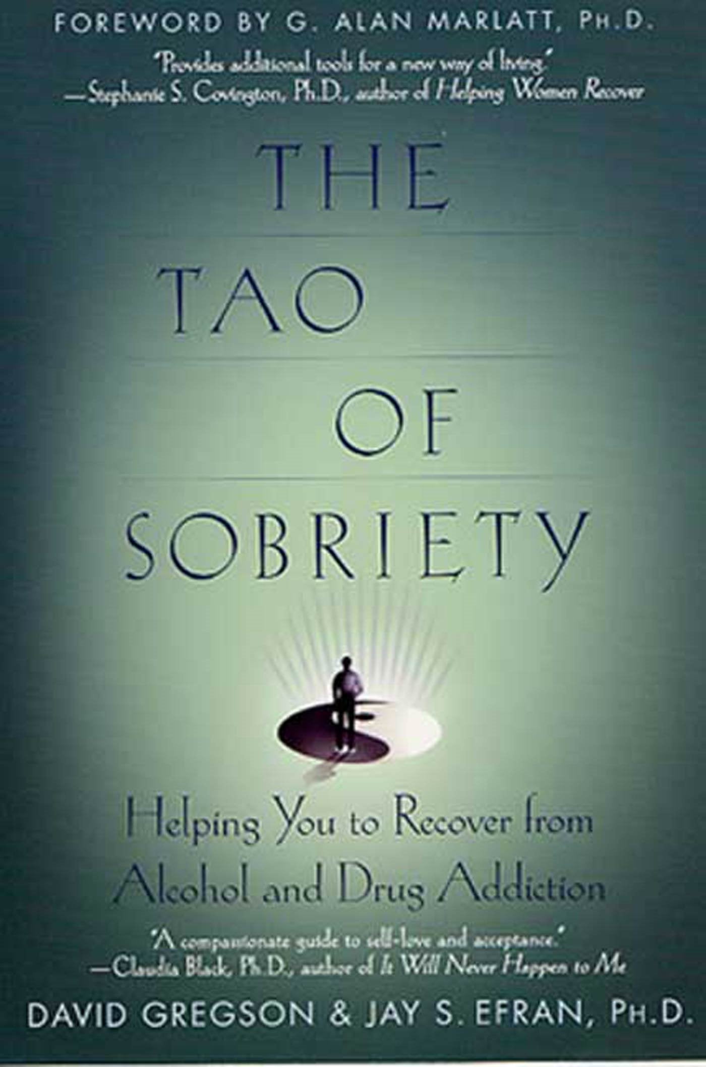 The Tao Of Sobriety: Helping You To Recover From Alcohol And Drug Addiction