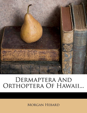Dermaptera And Orthoptera Of Hawaii...,New