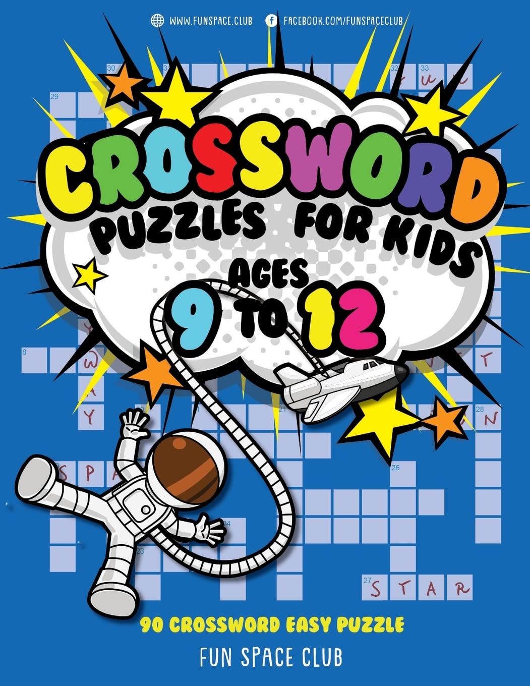 Crossword Puzzles For Kids Ages 9 To 12: 90 Crossword Easy Puzzle Books (Fun Space Club Crossword And Word Search Puzzle Books F