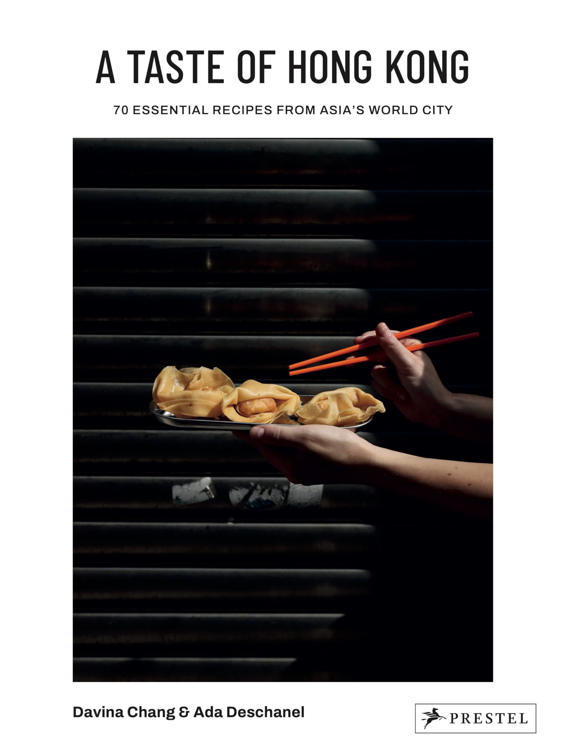 A Taste Of Hong Kong: 70 Essential Recipes From AsiaS World City