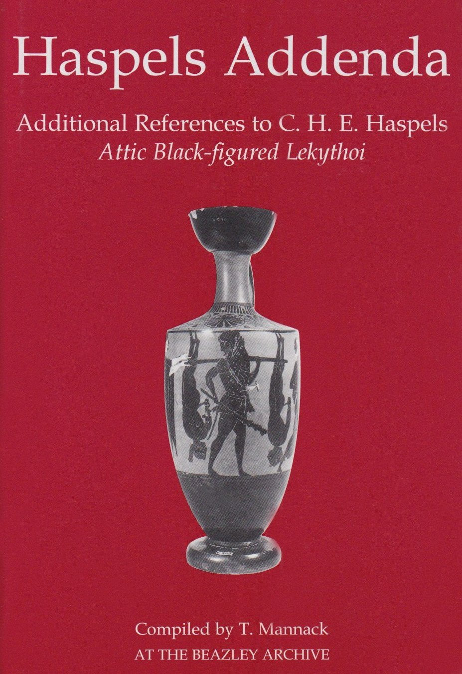 Haspels Addenda: Additional References To C. H. E. Haspels, Attic Blackfigured Lekythoi,Used